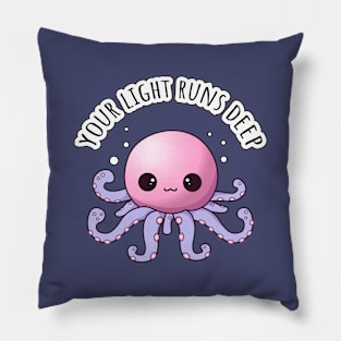 Your Light Runs Deep Octopus Pillow