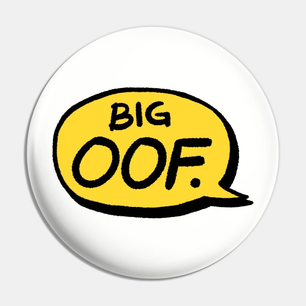 BIG OOF Pin by oletarts