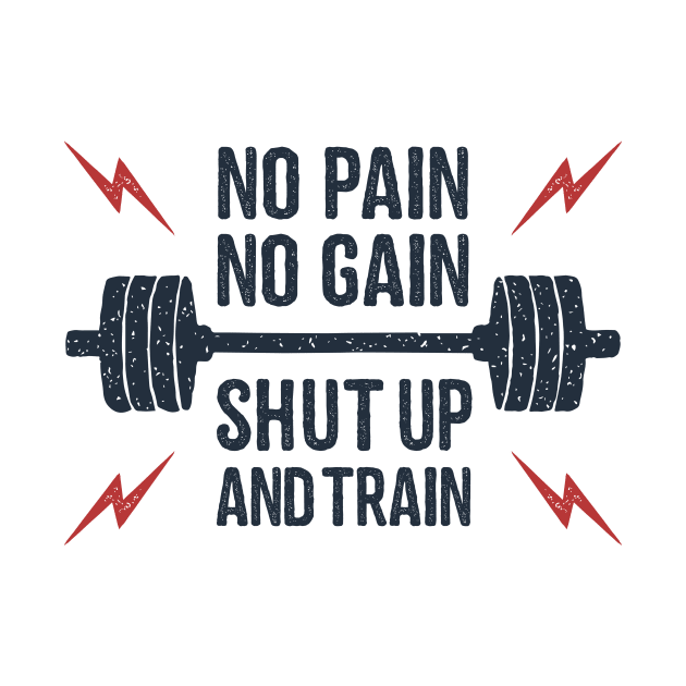 No Pain, No Gain. Shut Up And Train. Sport, Lifestyle. Funny Motivational Quote. Humor by SlothAstronaut