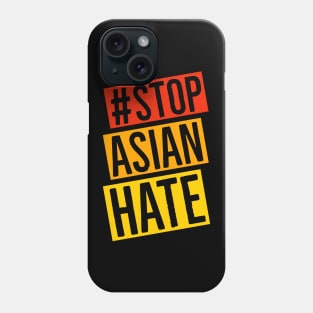 Stop Asian Hate Phone Case