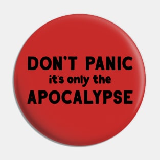 Don't Panic, it's only the Apocalypse Pin