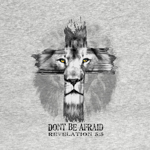 Lion of the Tribe of Judah - Dont Be Afraid - Revelation 5:5 - Lion Of ...