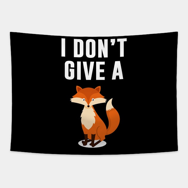 I Don't Give A Fox Tapestry by teesumi