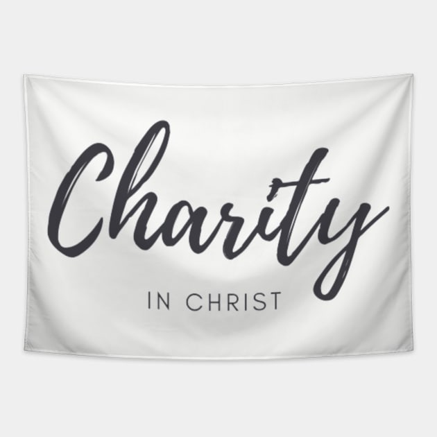 Charity in Christ Ladies Design Christian Graphic Art Tapestry by SOCMinistries