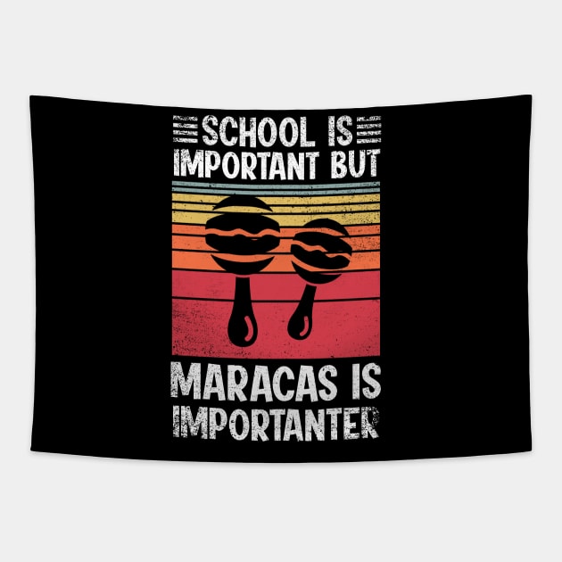 School Is Important But maracas Is Importanter Funny Tapestry by simonStufios