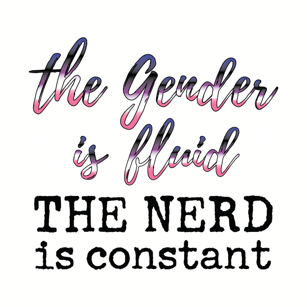 Fluid Gender, Constant Nerd (black) by CouncilOfGeeks