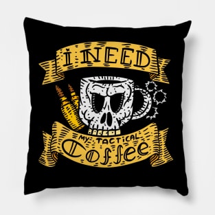 i need my tactical coffee. hand drawn illustration. Pillow