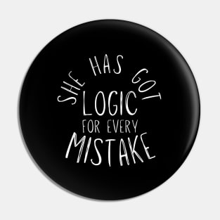Funny Sayings - She Has Got Logic For Every Mistake Pin