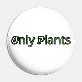 Only Plants Pin