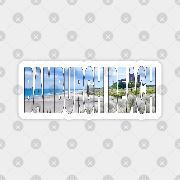 BAMBURGH BEACH - Northumberland England Castle Magnet by TouristMerch