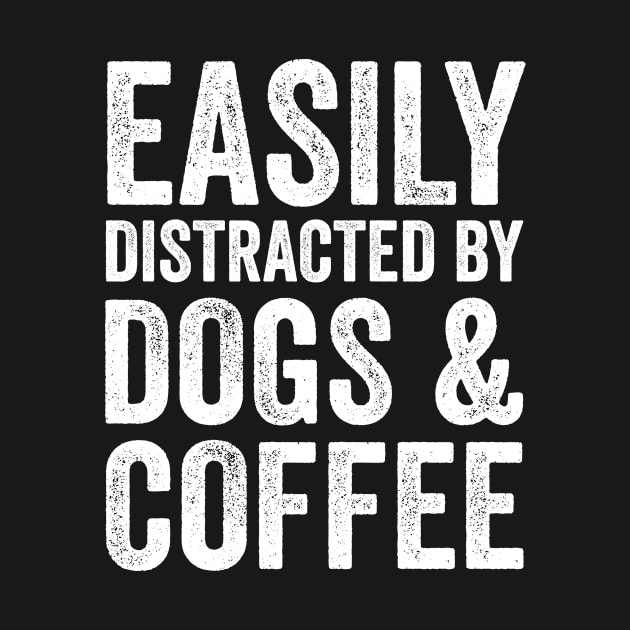 Easily Distracted By Dogs And Coffee by Saimarts