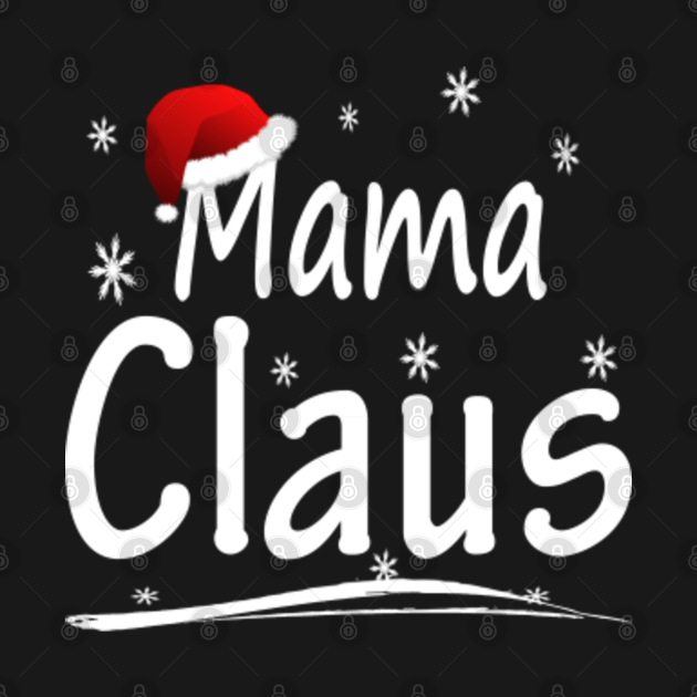 Discover Mama Claus - Mama Claus Christmas - T-Shirt