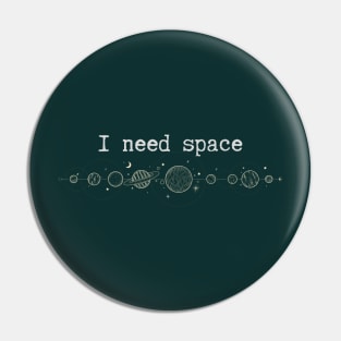 I need space Basic Pin