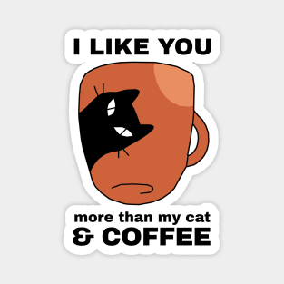 I like you more than a black coffee Magnet