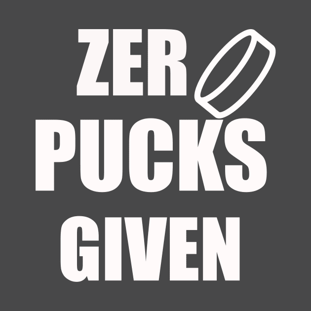 Zero Pucks Given by Your dream shirt