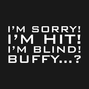 Sorry Hit Blind Buffy T-Shirt