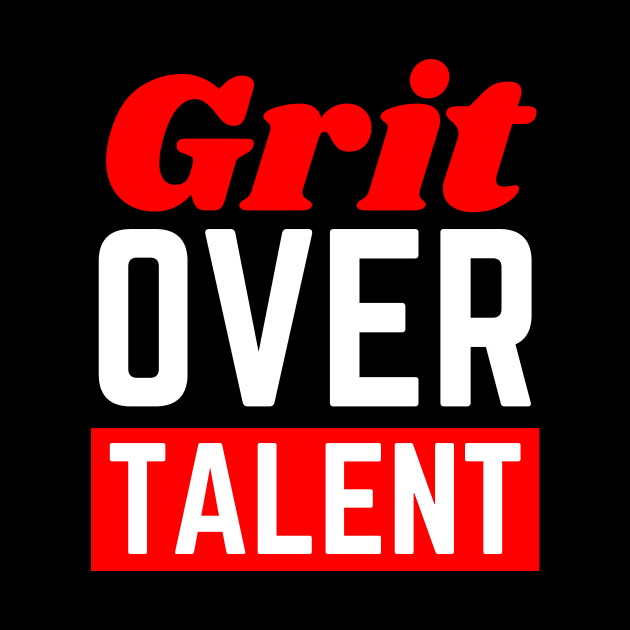 Grit Over Talent by A Magical Mess