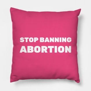 My Body My Choice, Stop The Bans, War On Women, Keep Abortion Legal, Abortion Rights, Abortion shirt, Abortion Ban, Alabama Abortion Law T-Shirt Pillow