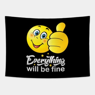 "Everything will be fine" - calligraphy text, Like sign, Kind, ok positive quotes, kindness, funny smiley, smiling face doing OK hand sign. Emoji Cute Smiley Tapestry