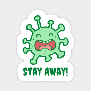 Stay Away - Coronavirus Magnet