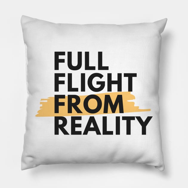 Full Flight From Reality  - Sober Gifts Men Women Pillow by RecoveryTees