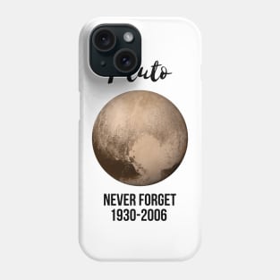 Pluto never forget geek nerd gift idea Phone Case