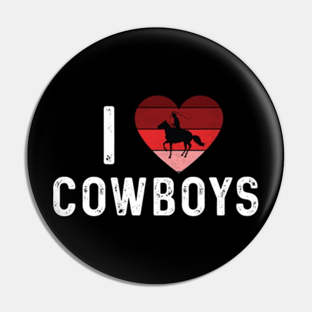 I Love Cowboys Pin by LaroyaloTees