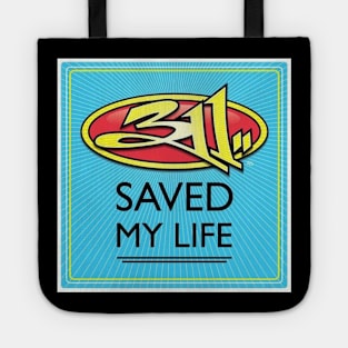 311 saved my life Tote