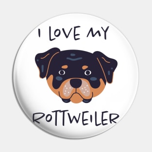 I Love My Rottweiler Pin