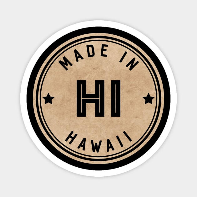 Made In Hawaii HI State USA Magnet by Pixel On Fire