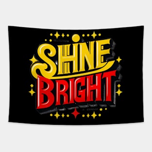 SHINE BRIGHT - TYPOGRAPHY INSPIRATIONAL QUOTES Tapestry