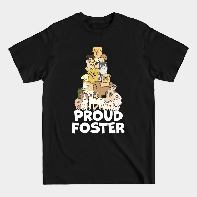 Disover Proud Foster Dog Art Fostering Gift - Rescue Dogs - T-Shirt