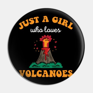 Just A Girl Who Loves Volcanoes Volcano Eruption Pin