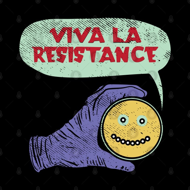 Viva La Resistance, Microbiologist by maxdax