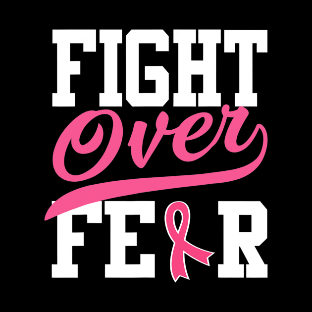 Fight Over Fear Breast Cancer Awareness by eldridgejacqueline