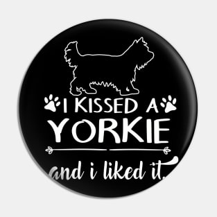 I Kissed A Yorkie Pin