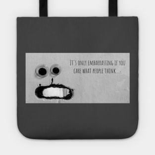 Googly Eyes "It's Only Embarrassing If You Care What People Think" Tote