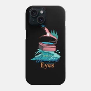 Look at usual things with unusual eyes Phone Case