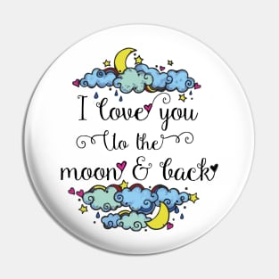 I love you to the moon and back Pin