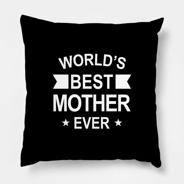 World’s Best Mother Ever White Typography Pillow by DailyQuote