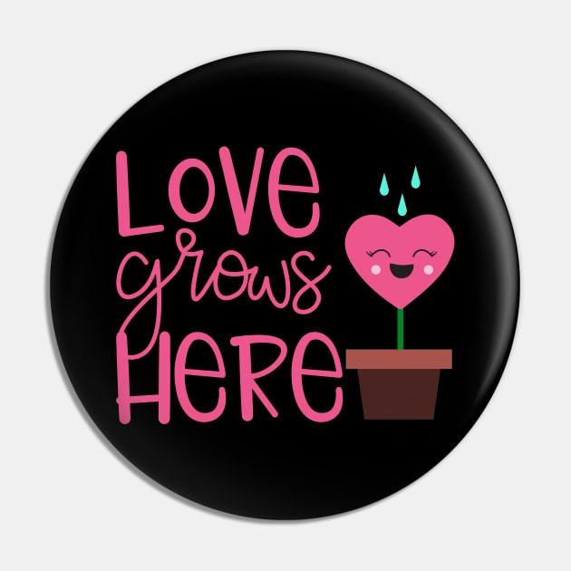 Love Grows Here Pin by My Tribe Apparel