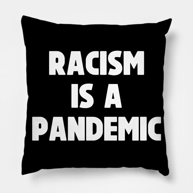 Racism is a Pandemic - Black Lives Matter | George Floyd Murder Pillow by kdpdesigns