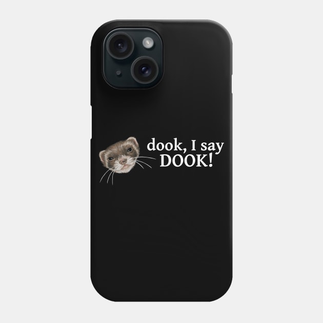 Ferret - Dook I Say Dook Phone Case by Nat Ewert Art