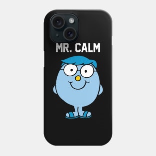 MR. CALM Phone Case