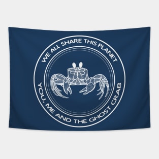 Ghost Crab - We All Share This Planet - animal design Tapestry