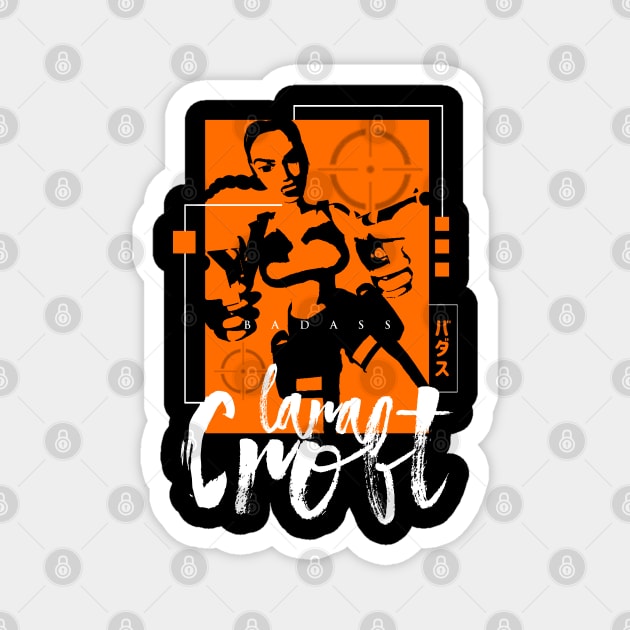 Lara Croft: Tomb Raider - Badass Magnet by ChrisPierreArt