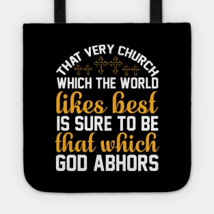 That very church which the world likes best is sure to be that which God abhors Tote