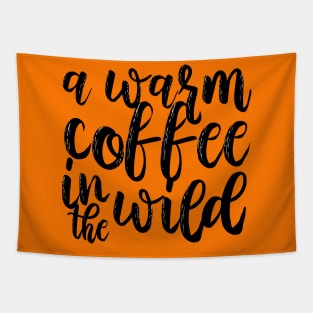 A warm coffee in the wild Tapestry