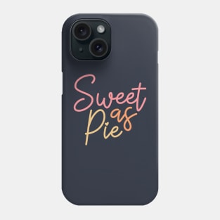 Sweet As Pie Phone Case