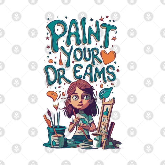 Paint your Dreams by Tezatoons